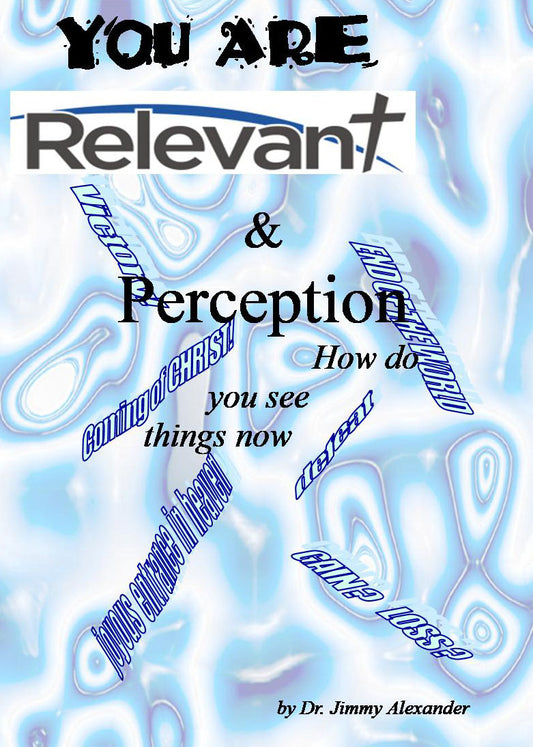 You Are Relevant & Perception